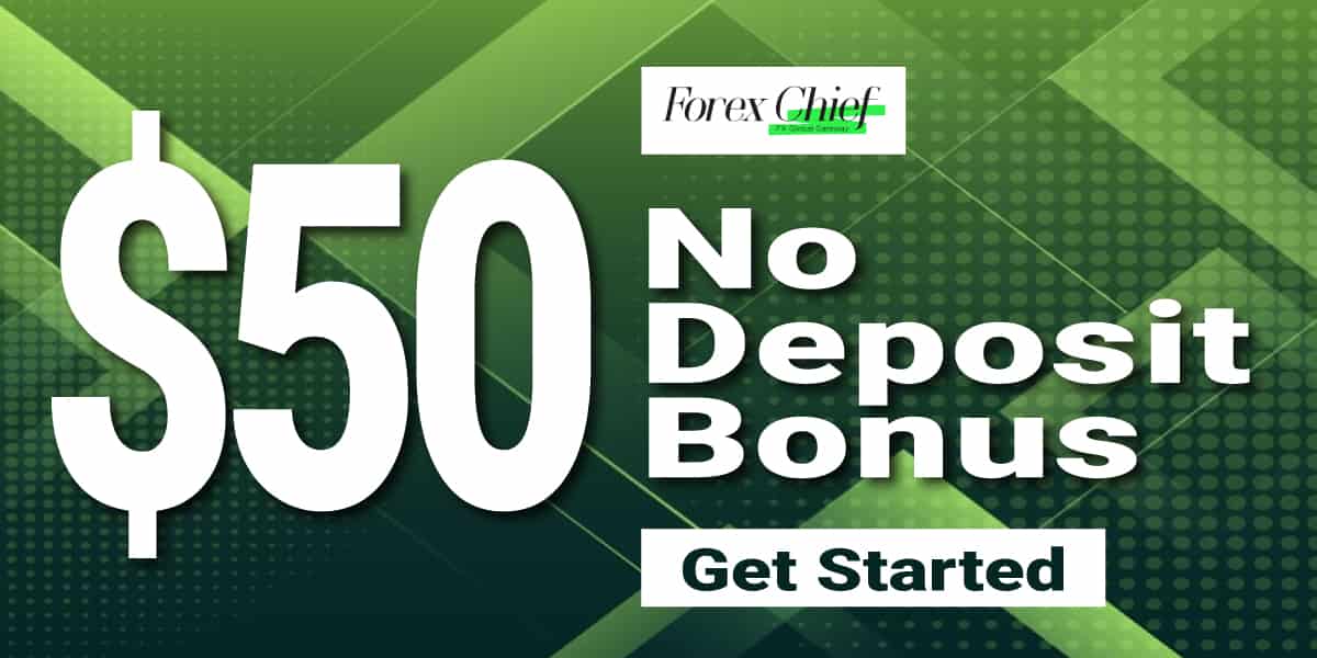 Forex Cheif $50 Welcome no deposit bonus for new traders