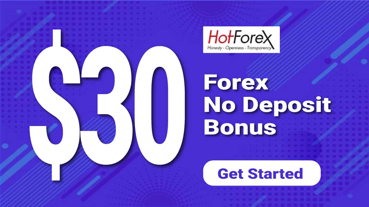 $30 No Deposit Welcome Bonus from HotForex