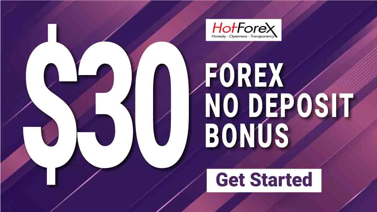 $30 Free welcome forex no deposit bonus by HotForex
