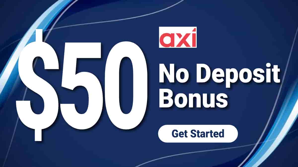 Axi Broker Bonus $50 No Deposit offerAxi Broker Bonus $50 No Deposit offer