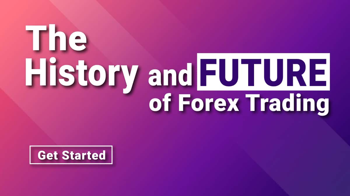 The History and Future of Forex Trading