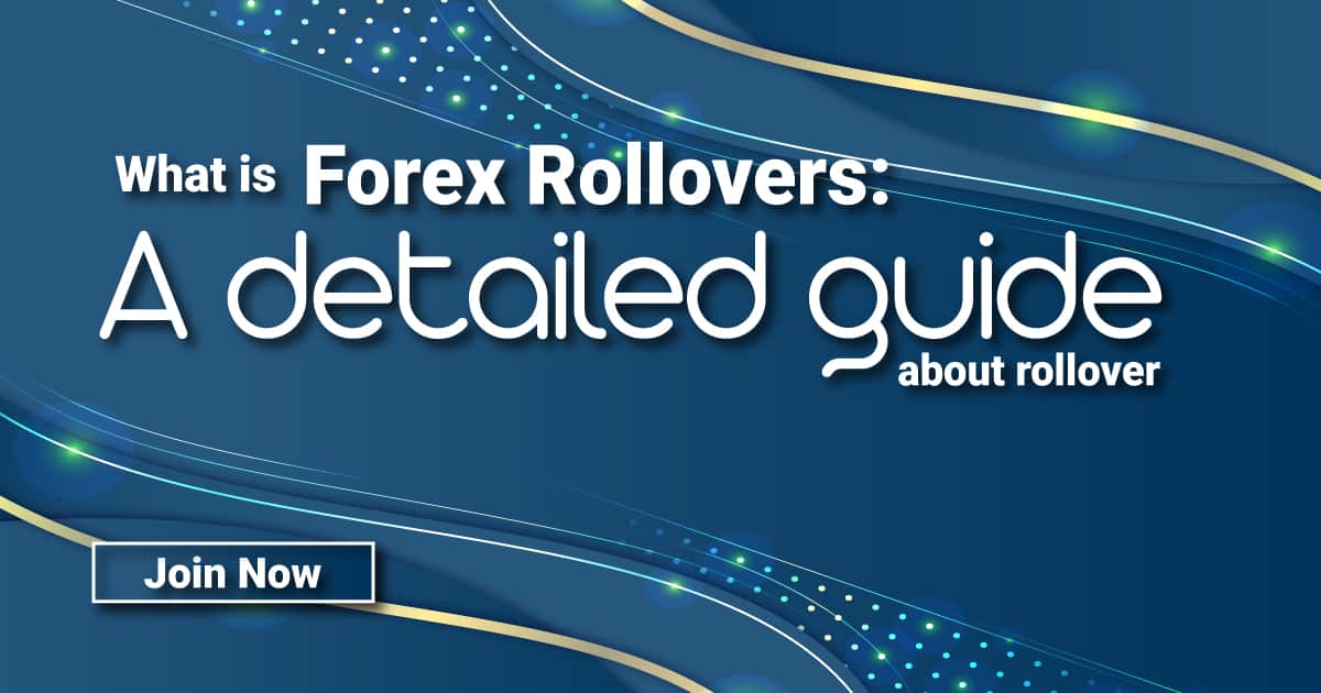 What is Forex Rollovers: A detailed guide about rolloverWhat is Forex Rollovers: A detailed guide about rollover