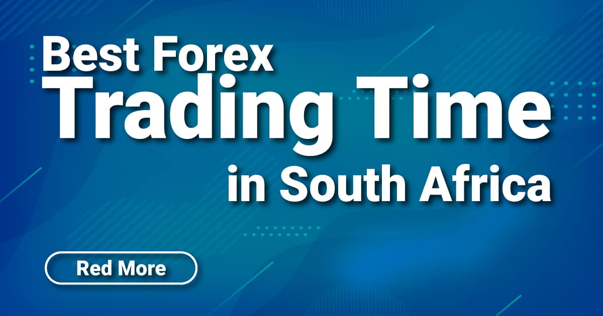 Best Forex Trading Time in South Africa