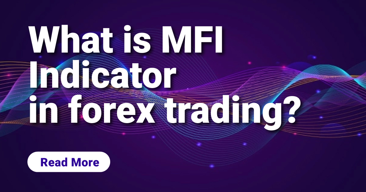 What is MFI Indicator in forex trading