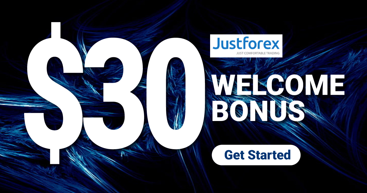 Get a $30 Welcome Bonus By JustForexGet a $30 Welcome Bonus By JustForex