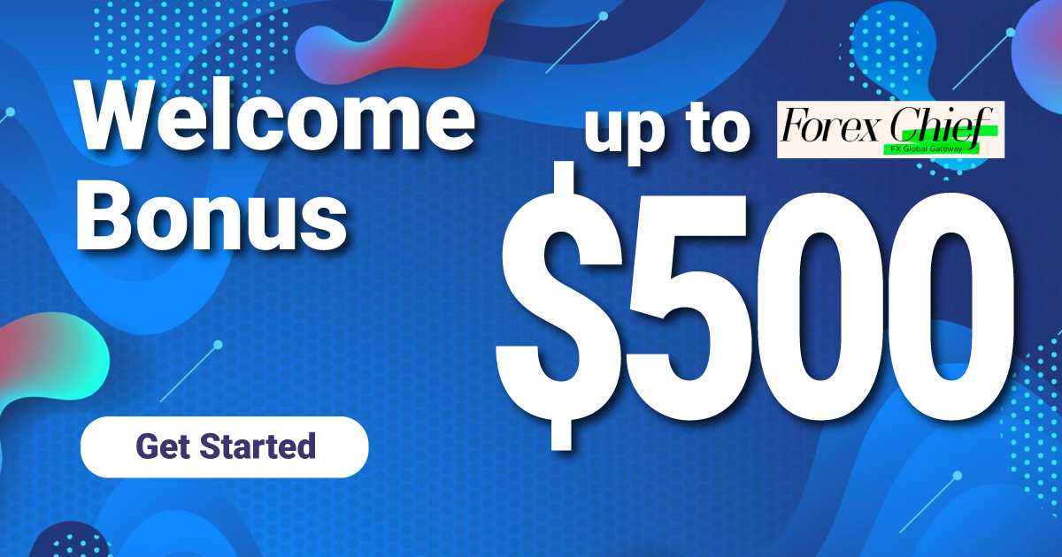 Get ForexChief Welcome Bonus up to $500Get ForexChief Welcome Bonus up to $500