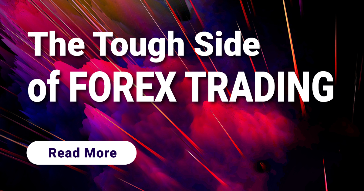 The Tough Side of Forex Trading