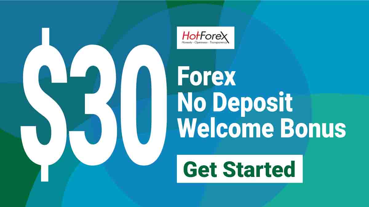 HotForex $30 no deposit forex welcome bonus HotForex $30 no deposit forex welcome bonus 
