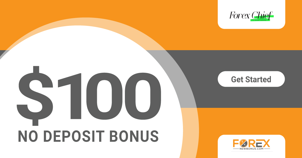Forex 100 USD No Deposit Bonus through ForexChief