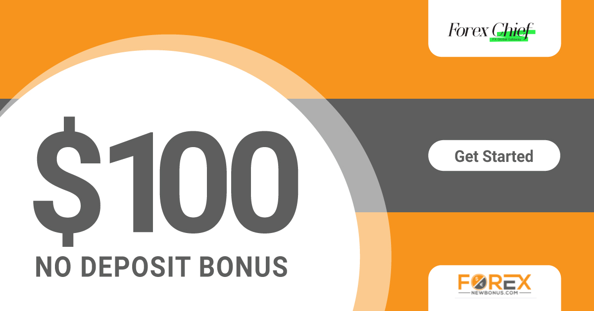 100 USD Welcome No Deposit Bonus through ForexChief100 USD Welcome No Deposit Bonus through ForexChief