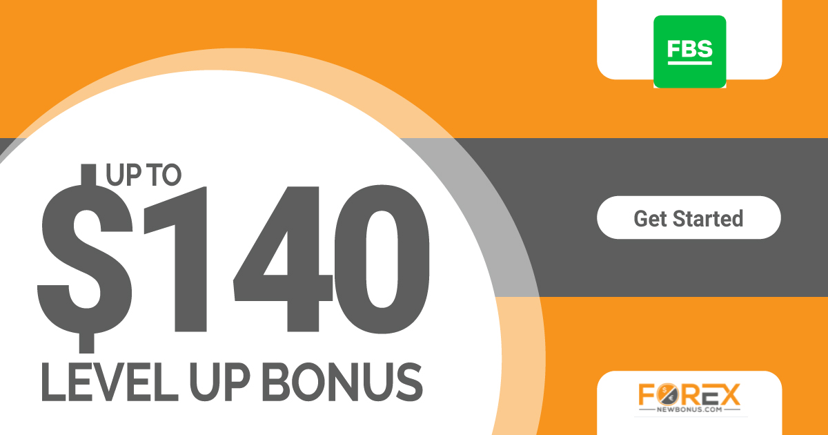 No Deposit Level Up Bonus up to $140 from FBS brokerNo Deposit Level Up Bonus up to $140 from FBS broker