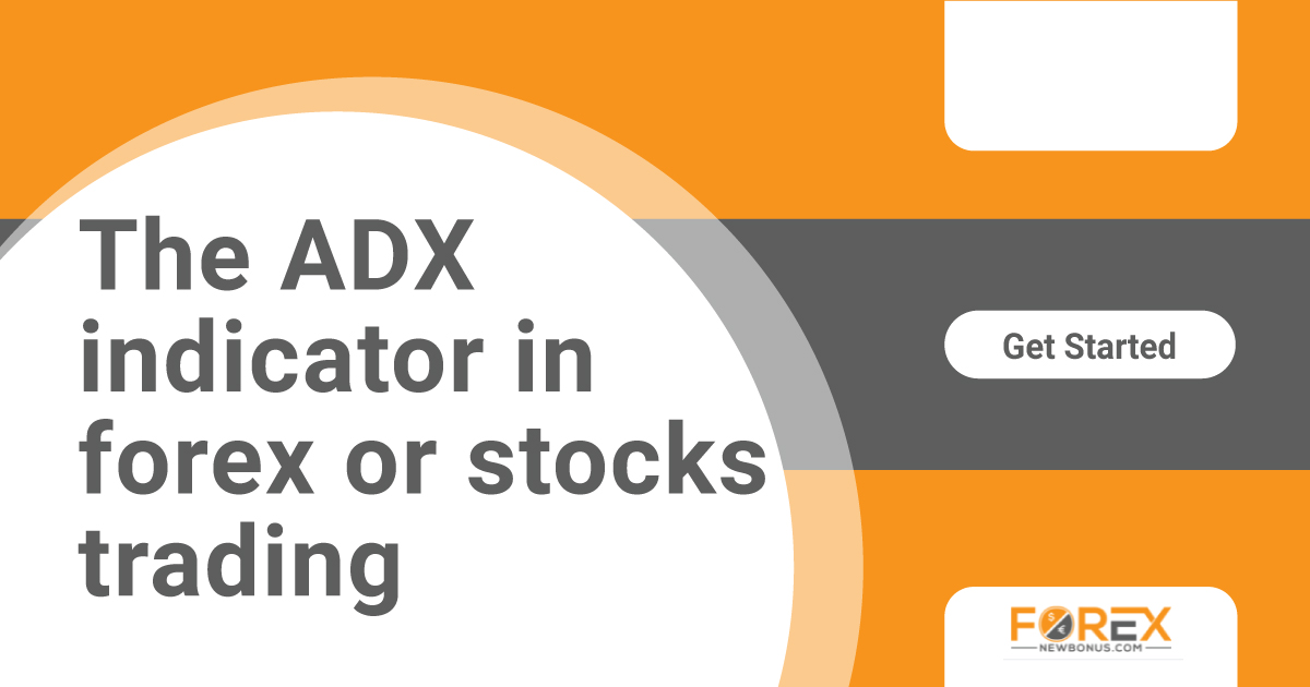 The ADX indicator in forex or stocks trading