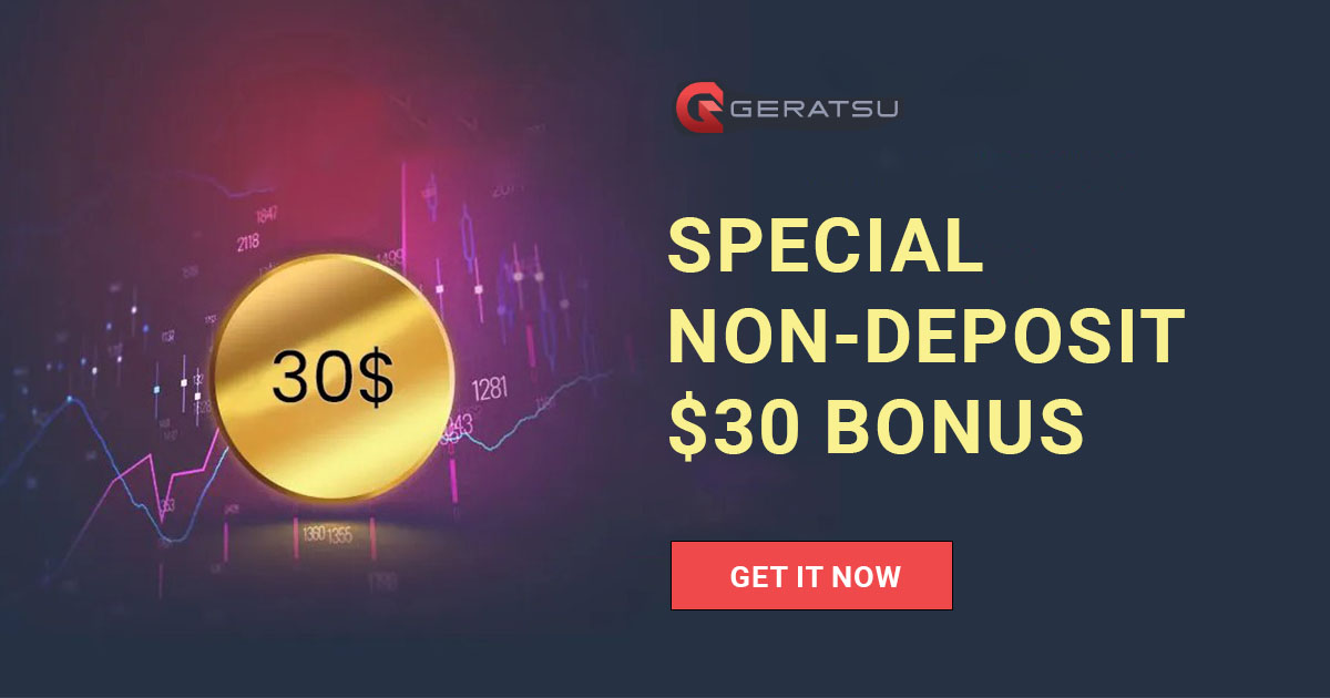Geratsu forex 30 USD No Deposit BonusGeratsu forex 30 USD No Deposit Bonus