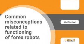 Common misconceptions related to functioning of forex robots