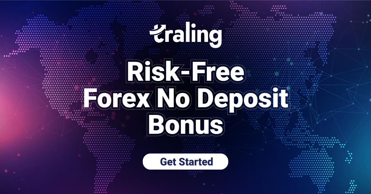 Get Risk Free Forex Trading with No Deposit Bonus | Traling Now