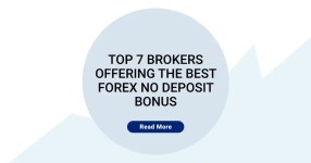 Top 7 Brokers Offering the Best Forex No Deposit Bonus
