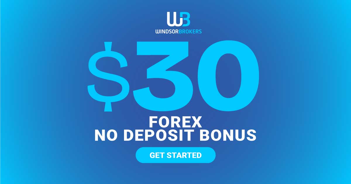 WindsorBrokers offers a $30 No Deposit Bonus for all