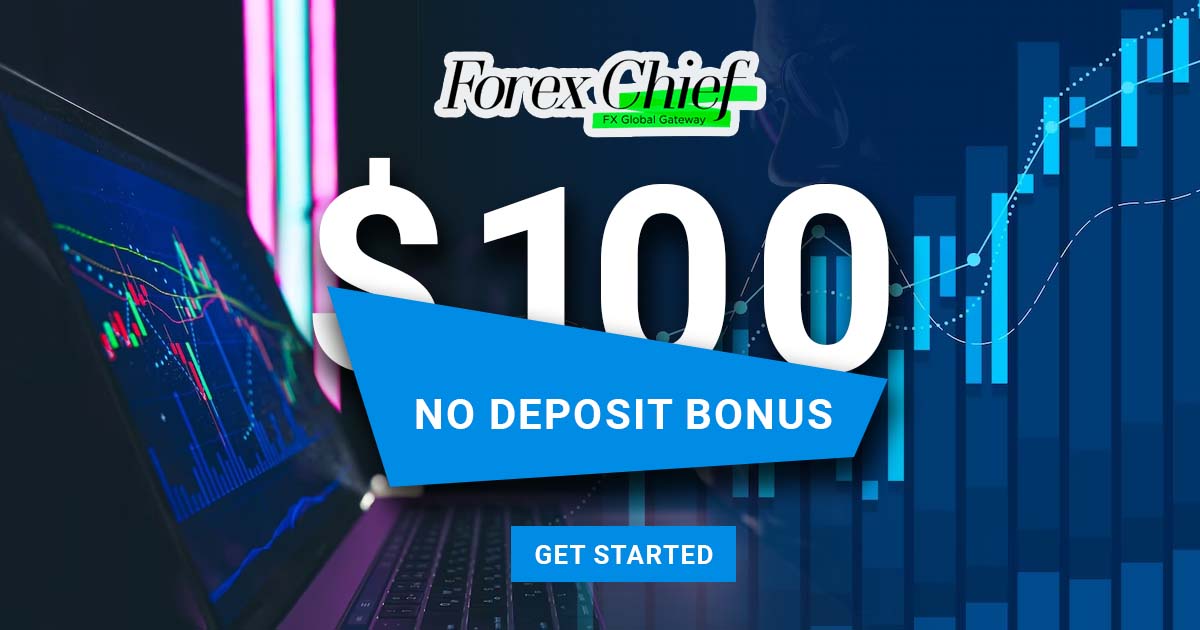 $100 No Deposit Bonus Forex by ForexChief