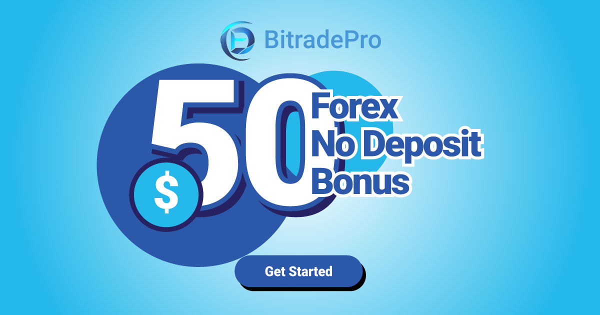 No Deposit Bonus with $50 New Credit at BitradePro