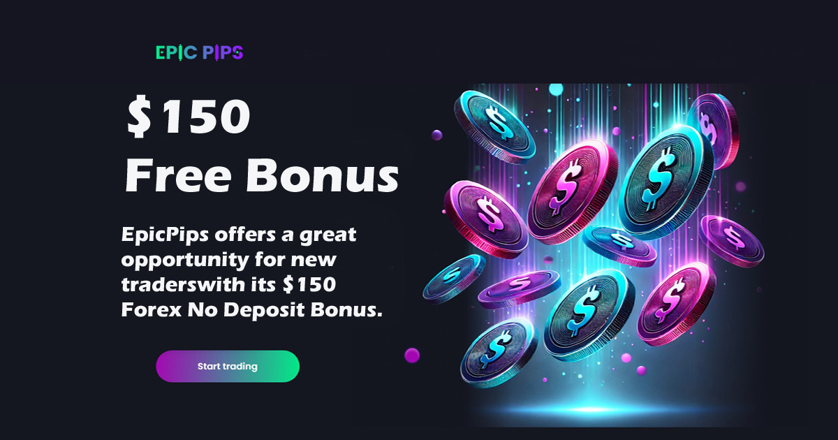 EpicPips Broker Offers $150 Free Forex No Deposit Bonus