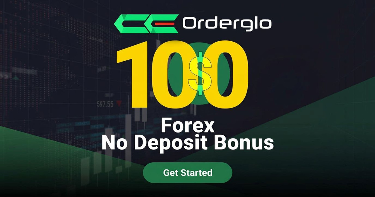 Orderglo $100 Free Forex No Deposit Bonus Details